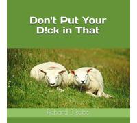 Don't Put Your D!ck in That