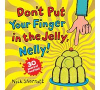 Don't Put Your Finger in the Jelly, Nelly: celebrating 30 years of fantastical foods!
