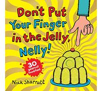 Don't Put Your Finger in the Jelly, Nelly: celebrating 30 years of fantastical foods!