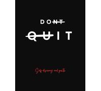 Don't Quit: A Journal for Self-Discovery and Growth: A Motivational Notebook to Capture Thoughts, Ideas & Daily Reflections