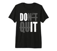 Don't Quit Do It Motivational Gym Workout Inspirador Camiseta Premium