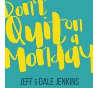 Don't Quit on a Monday
