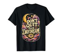 Dont Quit Your Daydream Retro Dreamy Cita Camiseta