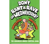 Don't Rant and Rave on Wednesdays!: The Children's Anger-Control Book