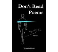 Don't Read Poems: Modern Poems on Love, Logic & Silence