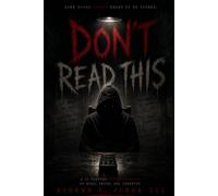 Don't Read This: A Psychological Interrogation of Truth, Identity, and Darkness