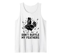 Don't Ruffle My Feathers Ganadería Gallina Granja Huevo Camiseta sin Mangas