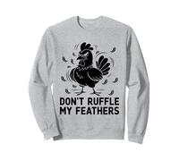 Don't Ruffle My Feathers Ganadería Gallina Granja Huevo Sudadera