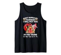 Don't Ruffle My Feathers I Will Put You Chickens Funny Camiseta sin Mangas