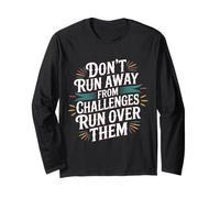 Don't Run Away from Challenges Run Over Them - Manga Larga