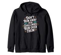 Don't Run Away from Challenges Run Over Them - Sudadera con Capucha
