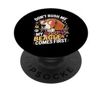Don't Rush Me My Beagle Comes First Dog Lover PopSockets PopGrip Adhesivo