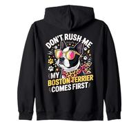 Don't Rush Me My Boston Terrier Comes First Quote Sudadera con Capucha