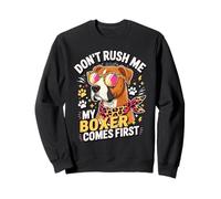 Don't Rush Me My Boxer Comes First Dog Lover Sudadera