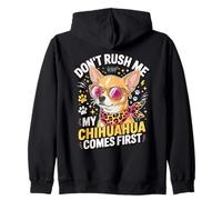 Don't Rush Me My Chihuahua Comes First Funny Sudadera con Capucha