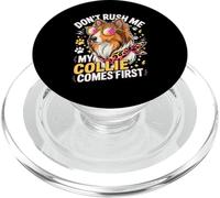 Don't Rush Me My Collie Comes First Funny PopSockets PopGrip para MagSafe