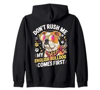 Don't Rush Me My English Bulldog Comes First Funny Sudadera con Capucha