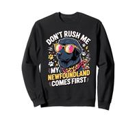 Don't Rush Me My Newfoundland Comes First Quote Sudadera