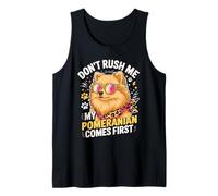 Don't Rush Me My Pomeranian Comes First Dog Lover Camiseta sin Mangas