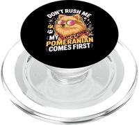 Don't Rush Me My Pomeranian Comes First Dog Lover PopSockets PopGrip para MagSafe