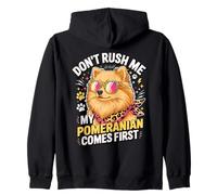 Don't Rush Me My Pomeranian Comes First Dog Lover Sudadera con Capucha