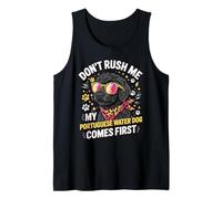 Don't Rush Me My Portuguese Water Dog Comes First Camiseta sin Mangas
