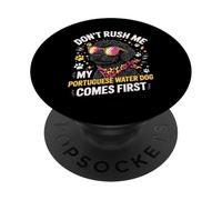 Don't Rush Me My Portuguese Water Dog Comes First PopSockets PopGrip Adhesivo