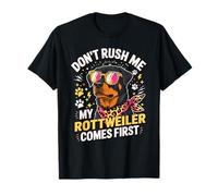 Don't Rush Me My Rottweiler Comes First Camiseta