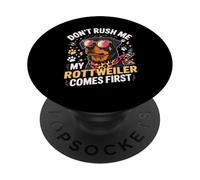 Don't Rush Me My Rottweiler Comes First PopSockets PopGrip Adhesivo