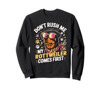 Don't Rush Me My Rottweiler Comes First Sudadera