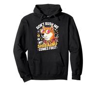 Don't Rush Me My Shiba Inu Comes First Sudadera con Capucha