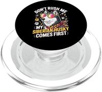 Don't Rush Me My Siberian Husky Comes First PopSockets PopGrip para MagSafe