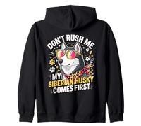 Don't Rush Me My Siberian Husky Comes First Sudadera con Capucha