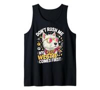 Don't Rush Me My Westie Comes First Camiseta sin Mangas