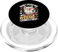 Don't Rush Me My Westie Comes First PopSockets PopGrip para MagSafe