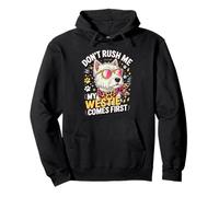 Don't Rush Me My Westie Comes First Sudadera con Capucha