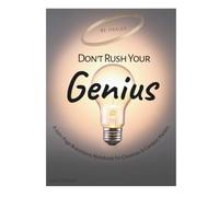 Don't Rush Your Genius: A 250+ Page Brainstorm Notebook for Creatives & Content Makers