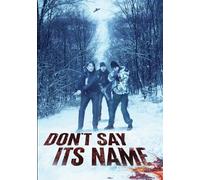Don't Say Its Name [DVD]