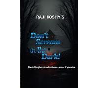 Don't scream in the dark