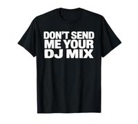 Don't Send Me Your DJ Mix Techno House Raver Festival Berlin Camiseta
