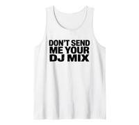 Don't Send Me Your DJ Mix Techno Producer Vinyl Club Meme Camiseta sin Mangas
