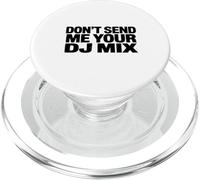 Don't Send Me Your DJ Mix Techno Producer Vinyl Club Meme PopSockets PopGrip para MagSafe