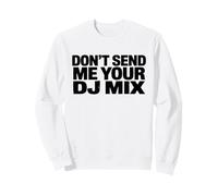 Don't Send Me Your DJ Mix Techno Producer Vinyl Club Meme Sudadera