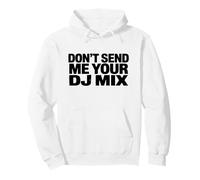 Don't Send Me Your DJ Mix Techno Producer Vinyl Club Meme Sudadera con Capucha
