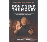 Don't Send the Money: A Large-Print Scam Defense Workbook for Older Adults and Families