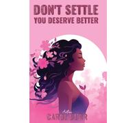 Don't Settle you Deserve Better