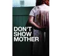 DON'T SHOW YOUR MOTHER