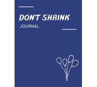 Don't Shrink Journal: A Guided Diary for Confidence, Self-Worth, and Showing Up