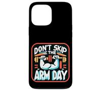 Don't Skip The Arm Day Gym Strength Bodybuilder |----- Carcasa para iPhone 13 Pro Max