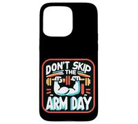 Don't Skip The Arm Day Gym Strength Bodybuilder |----- Carcasa para iPhone 15 Pro Max